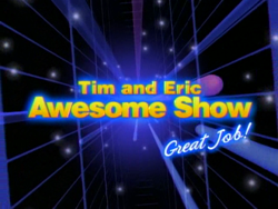 Tim_and_Eric_Awesome_Show_title